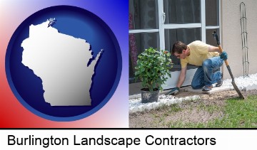 a landscape contractor working on a landscaping project in Burlington, WI