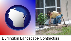 Burlington, Wisconsin - a landscape contractor working on a landscaping project