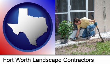 a landscape contractor working on a landscaping project in Fort Worth, TX