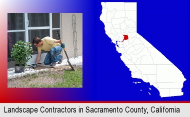 a landscape contractor working on a landscaping project; Sacramento County highlighted in red on a map