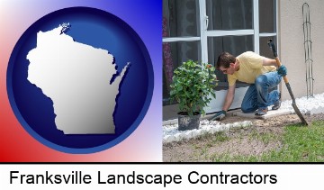 a landscape contractor working on a landscaping project in Franksville, WI